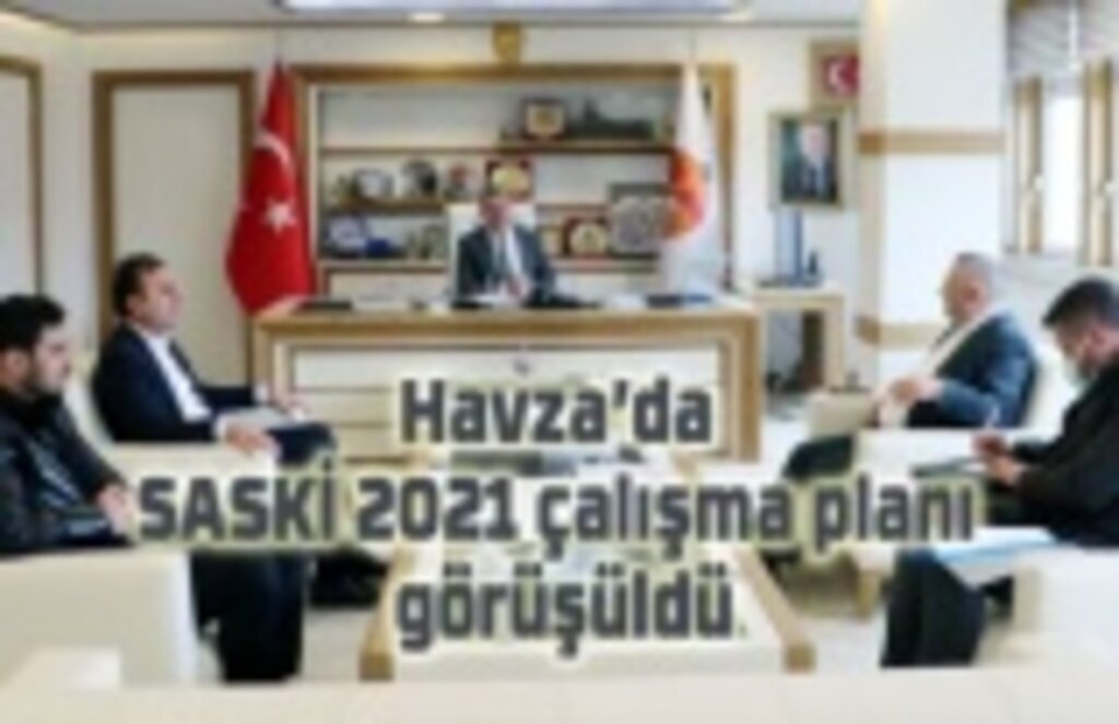 Havza’da SASKİ 2021 çalışma planı görüşüldü