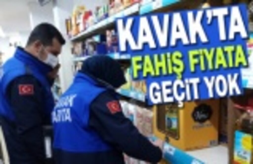 Kavak'ta Fahiş Fiyata Geçit yok