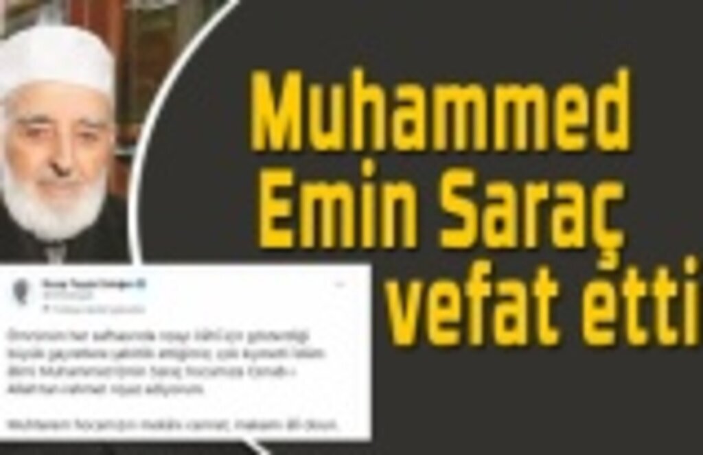 Muhammed Emin Saraç Hoca vefat etti, Muhammed Emin Saraç kimdir?