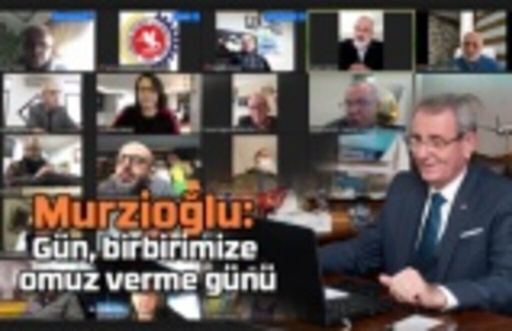 Murzioğlu: Gün, birbirimize omuz verme günü