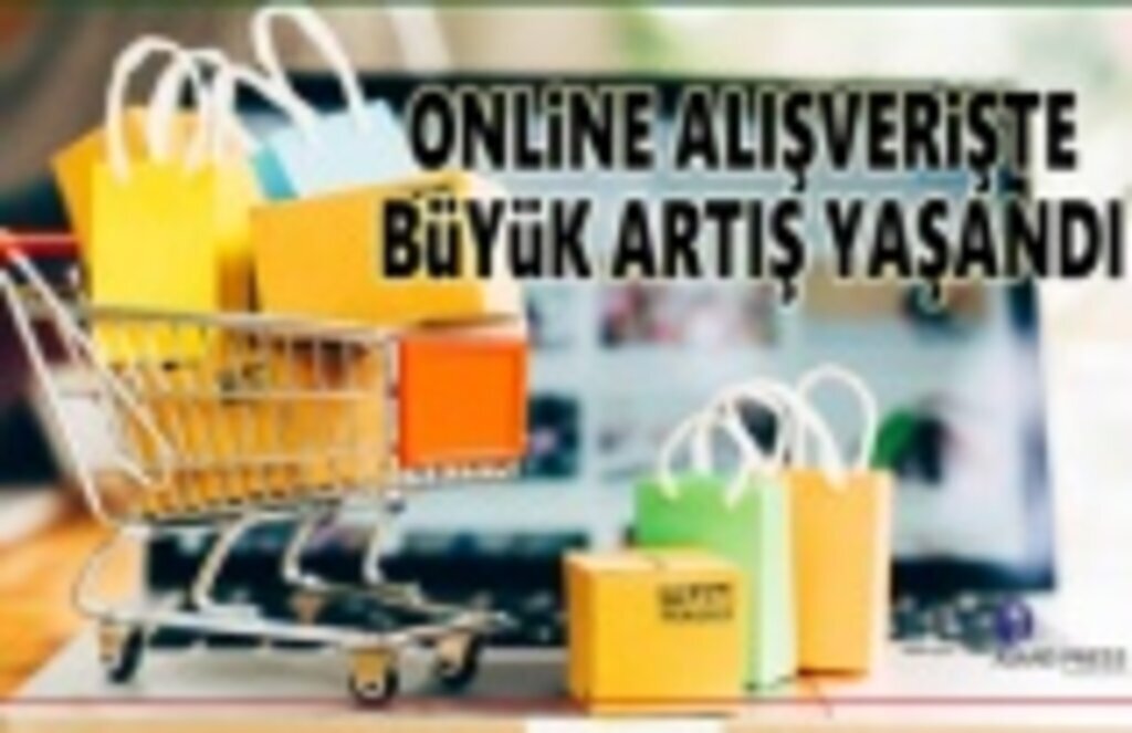 Online Alışverişte Büyük Artış Yaşandı