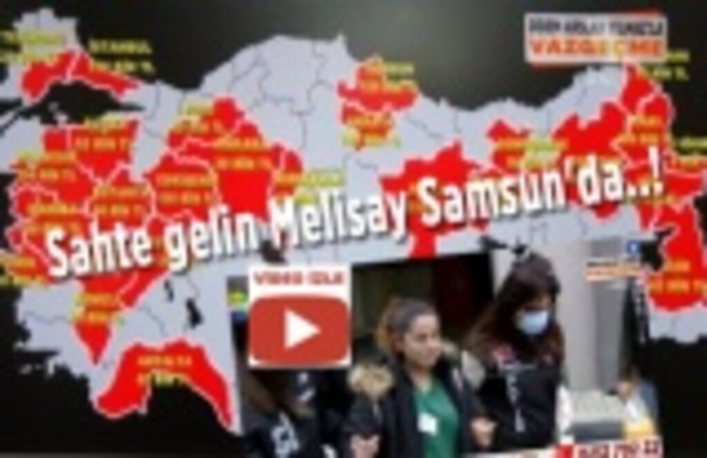 Sahte gelin Melisay Samsun'da, Sahte gelin Melisay gözaltına alındı