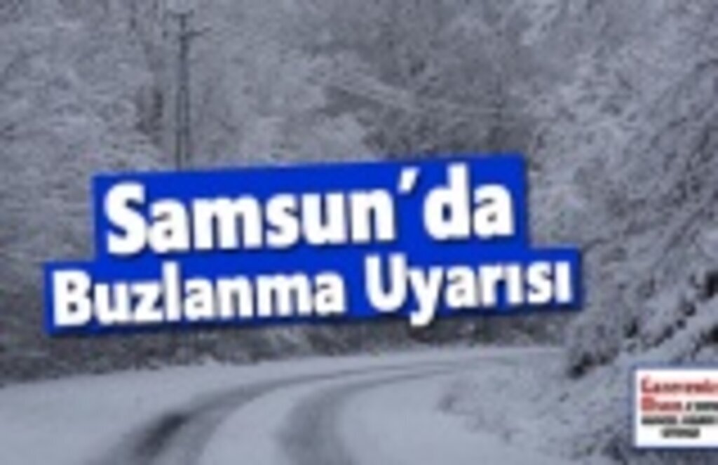 Samsun'da buzlanma ve don uyarısı