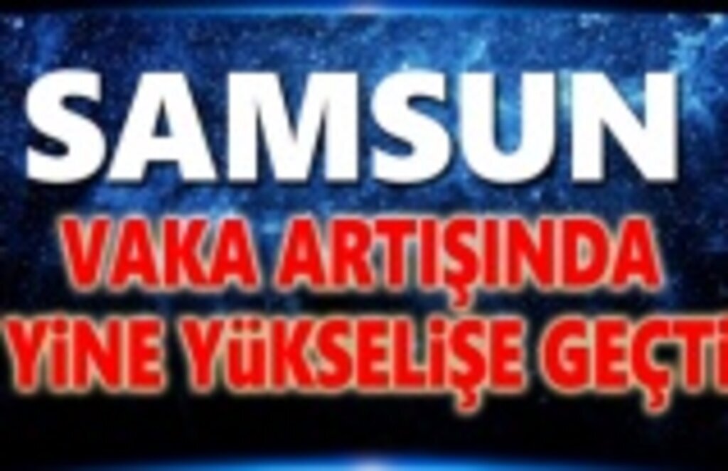 Samsun vaka artışında 3. Sıraya Çıktı