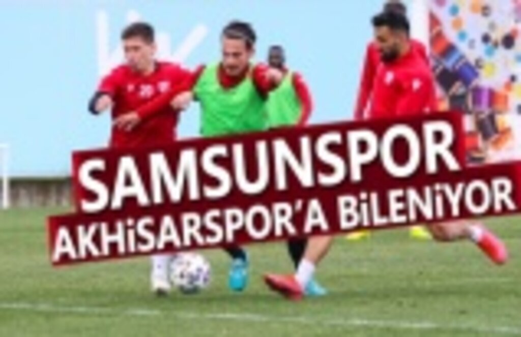 Samsunspor Akhisarspor'a Bileniyor
