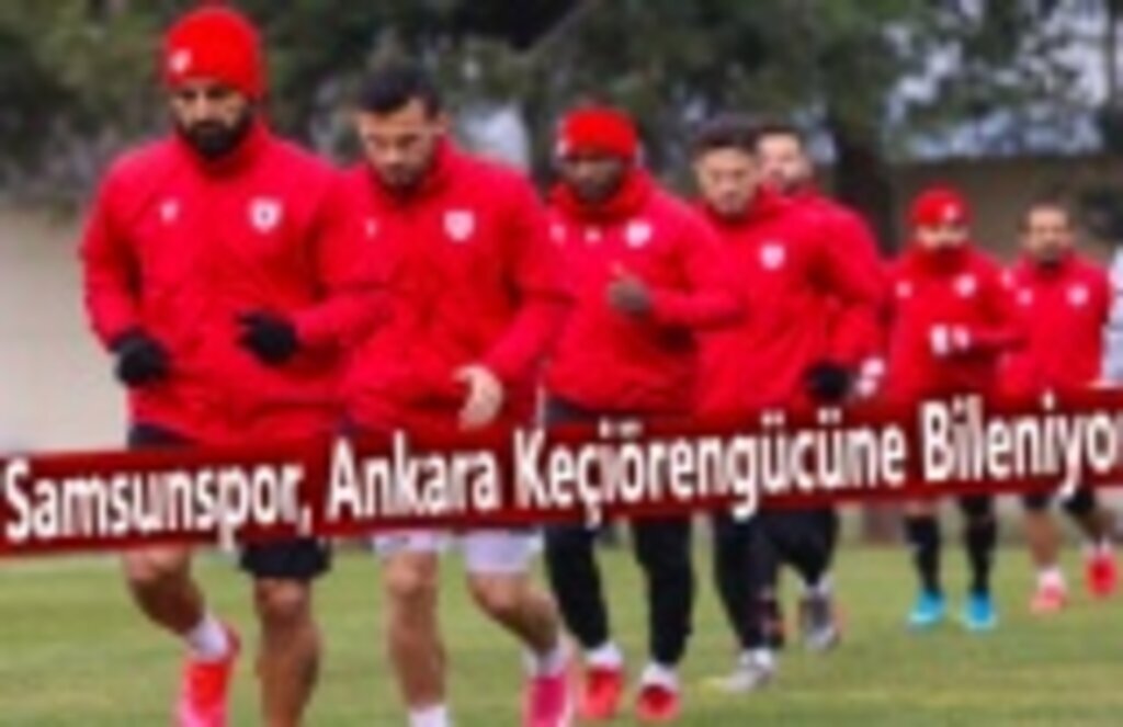 Samsunspor, Ankara Keçiörengücüne Bileniyor