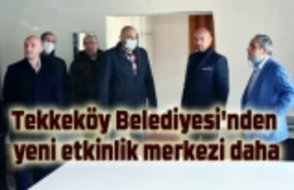 Tekkeköy Belediyesi'nden yeni etkinlik merkezi