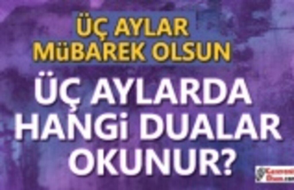 Üç Aylar Mübarek Olsun, Üç Aylarda okunacak dualar