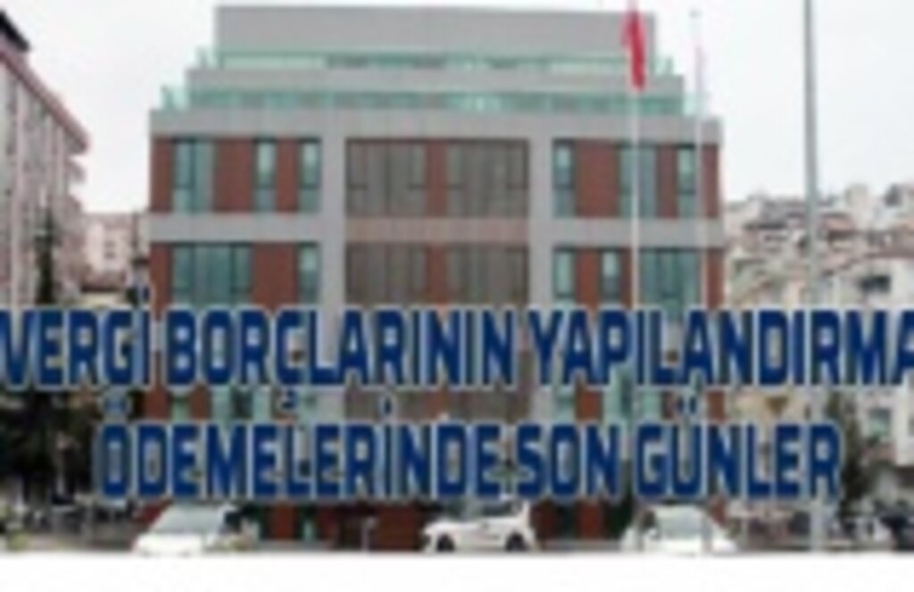 Vergi borçlarının yapılandırma ödemelerinde son günler