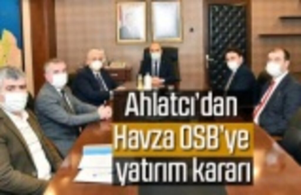 Ahlatcı’dan Havza OSB’ye yatırım kararı