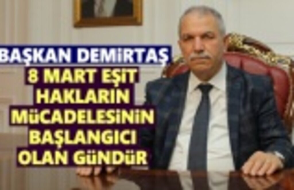 Başkan Demirtaş, 8 Mart Eşit Hakların Mücadelesinin Başlangıcı olan gündür