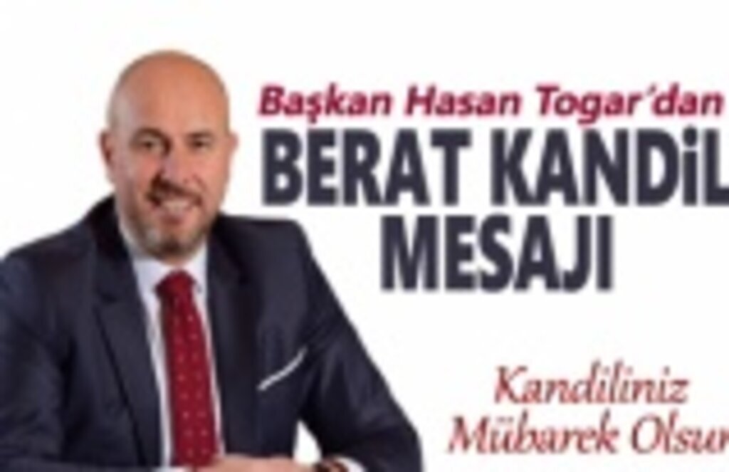 Başkan Hasan Togar'dan Berat Kandil Mesajı
