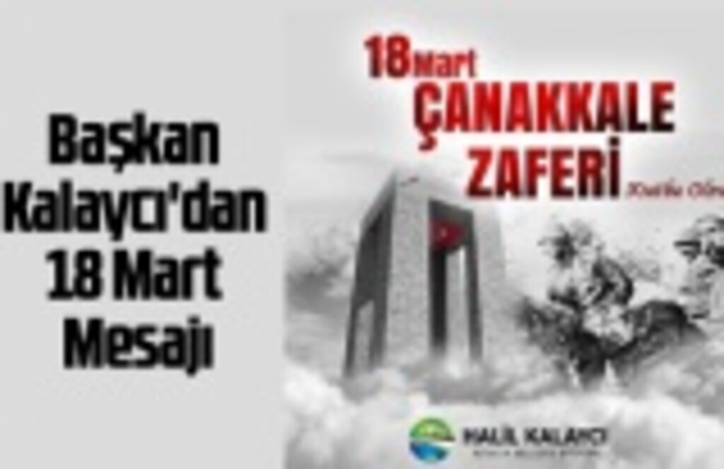 Başkan Kalaycı'dan 18 Mart Mesajı