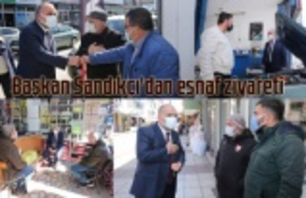 Başkan Sandıkçı'dan esnaf ziyareti