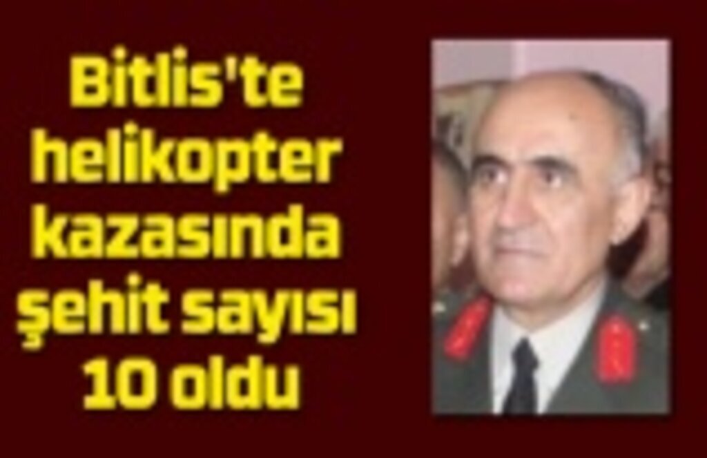 Bitlis'te helikopter kazasında şehit sayısı 10 oldu