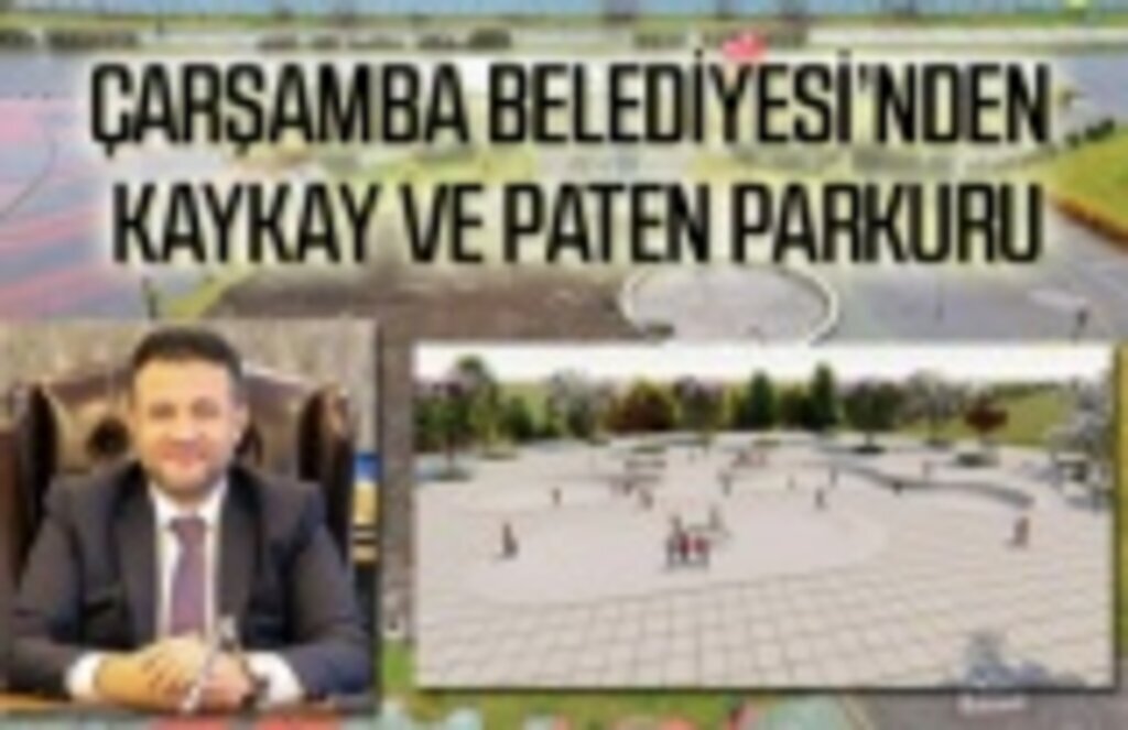 Çarşamba Belediyesi'nden Kaykay ve Paten Parkuru