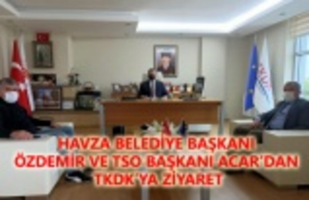 Havza Belediye Başkanı Özdemir ve TSO Başkanı Acar’dan TKDK’ya ziyaret