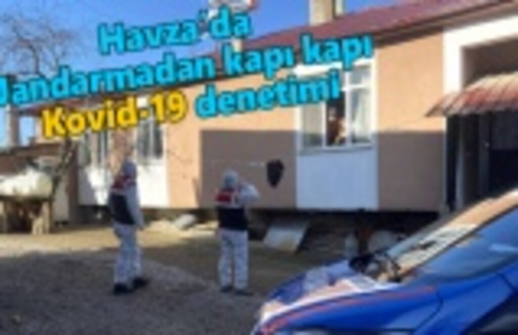 Havza’da Jandarmadan kapı kapı Kovid-19 denetimi