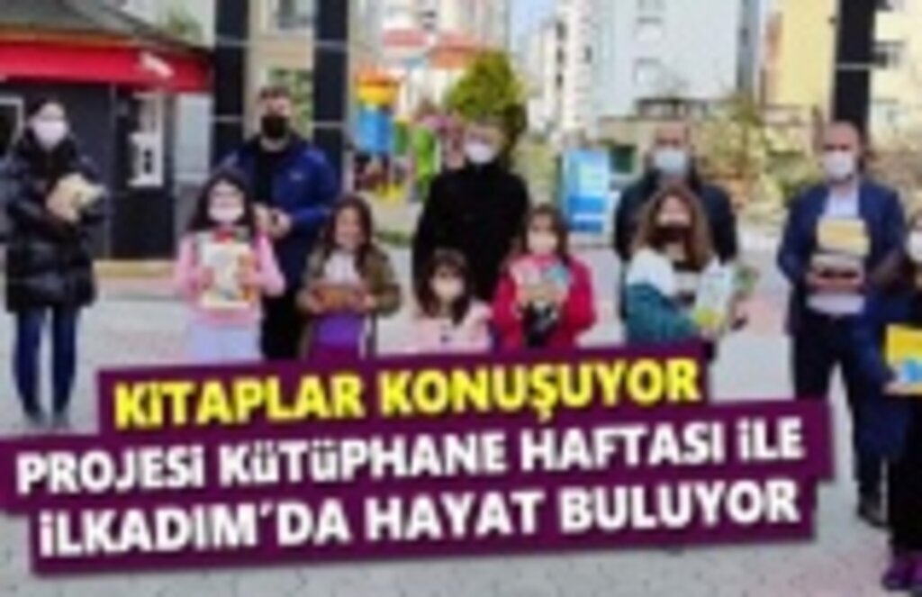 Kitaplar Konuşuyor, Projesi Kütüphane Haftası İle İlkadım'da Hayat Buluyor