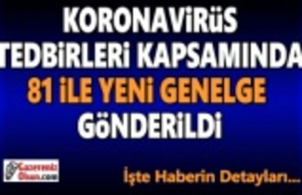 Koronavirüs ile ilgili 81 İle yeni genelge gönderildi