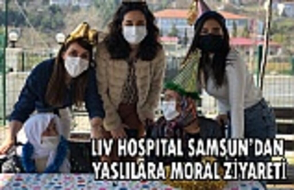 Liv Hospital Samsun'dan yaşlılara moral ziyareti