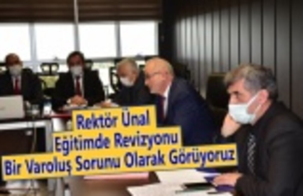 Rektör Ünal: Eğitimde Revizyonu Bir Varoluş Sorunu Olarak Görüyoruz