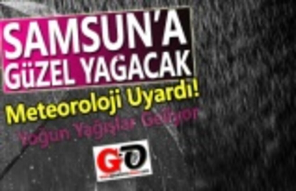 Samsun'a yoğun yağışlı günler geliyor