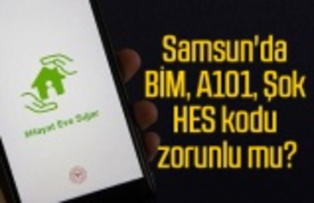 Samsun'da BİM, A101, Şok HES kodu zorunlu mu? SMS ile HES kodu alma