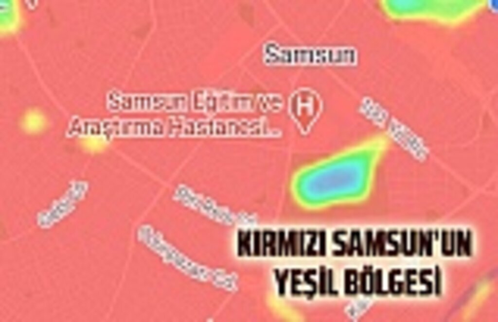 Samsun'da yeşil olarak o bölgeler kaldı