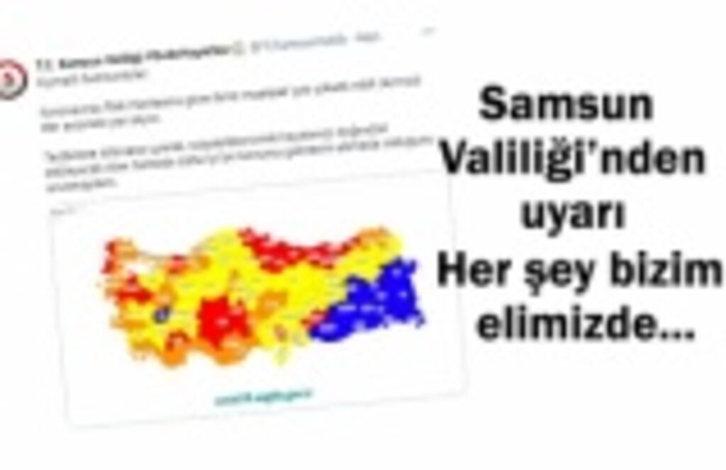 Samsunlulara haritalı uyarı: maalesef çok yüksek riskli iller arasındayız!