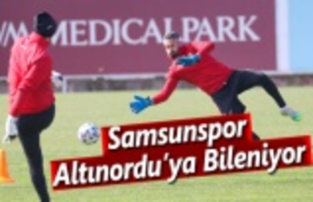 Samsunspor, Altınordu Maçına Hazırlanıyor
