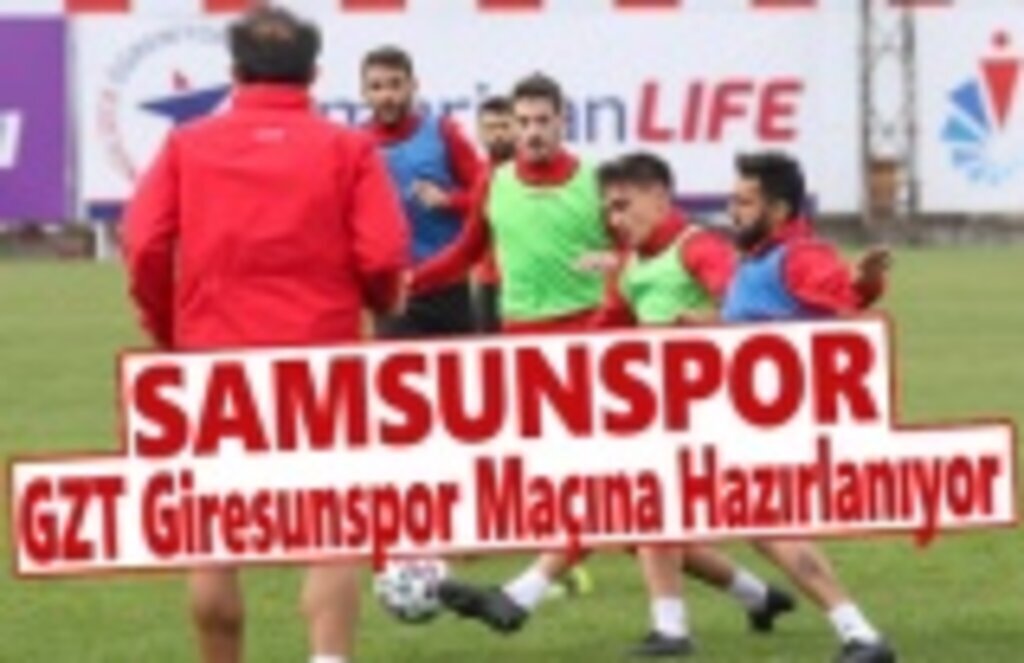 Samsunspor, GZT Giresunspor Maçına Hazırlanıyor