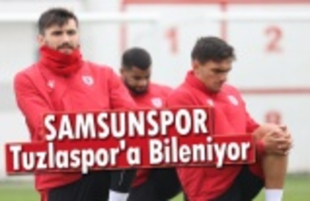 Samsunspor, Tuzlaspor'a Bileniyor