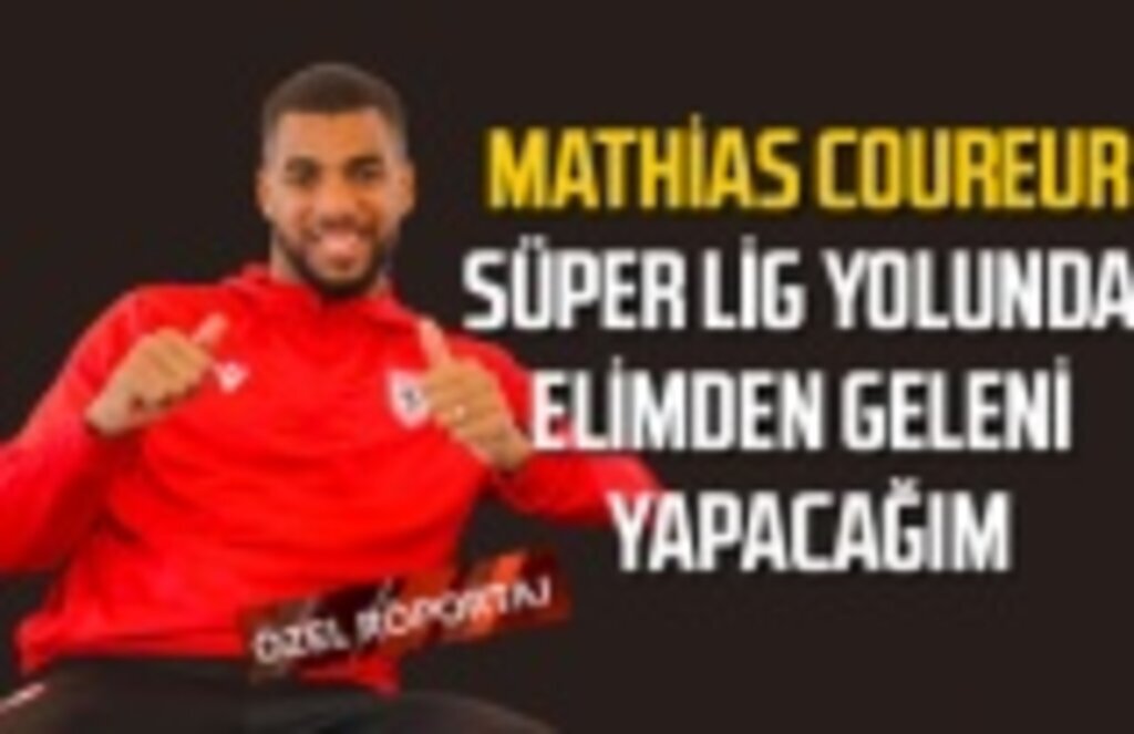 Samsunsporlu Mathias Coureur ile özel röportaj, Mathias hedeflerini anlattı