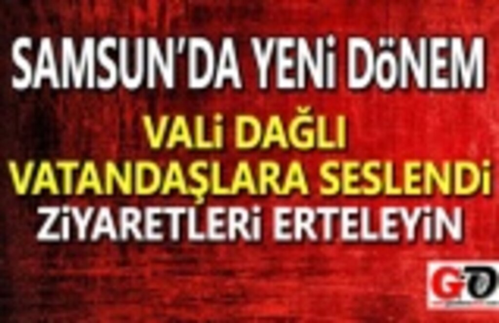 Vali Dağlı Vatandaşlara Seslendi! Ziyaretleri Erteleyin