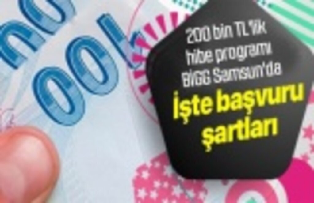 200 bin TL'lik hibe programı BİGG Samsun'da