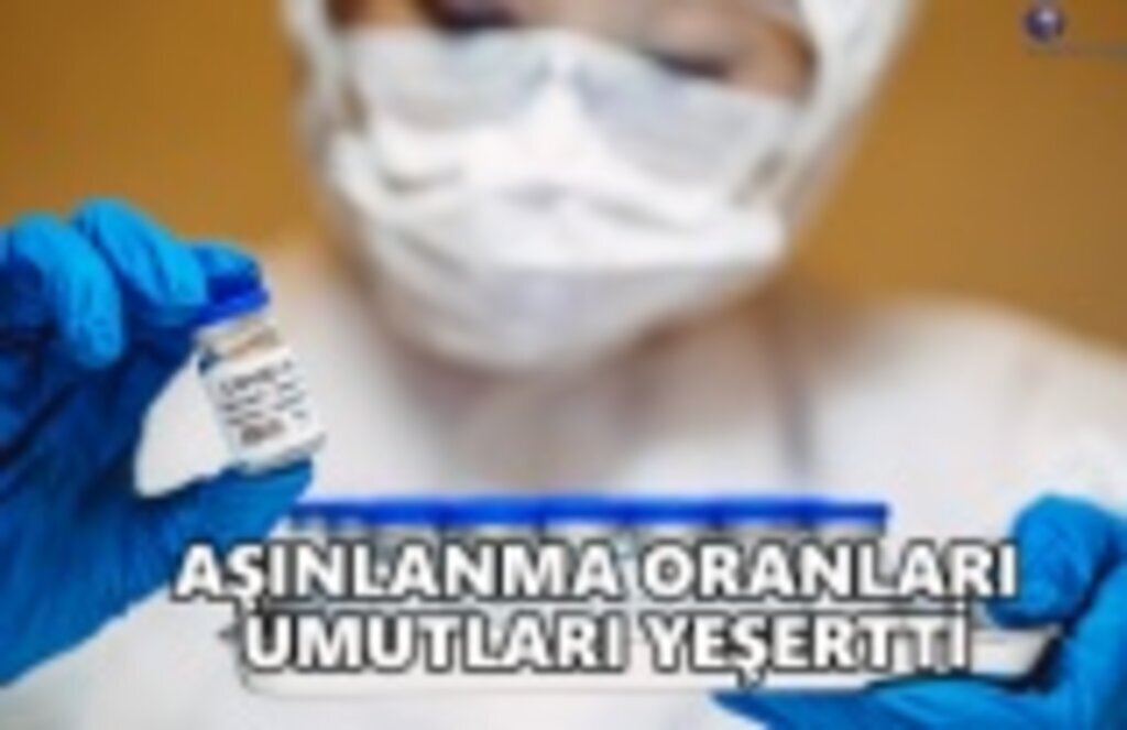 Aşılanma oranları umutları yeşertti
