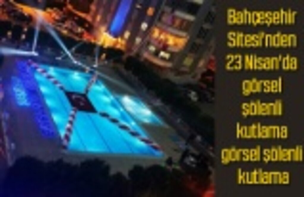 Bahçeşehir Sitesi'nden görsel şölenli kutlama - samsun haber