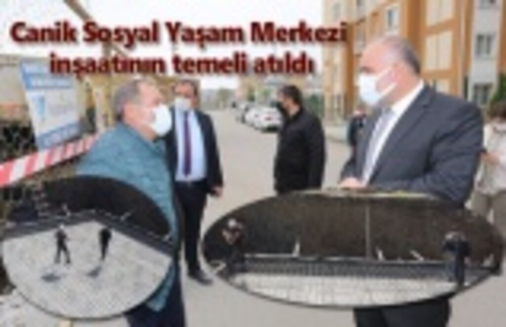 Canik Sosyal Yaşam Merkezi inşaatının temeli atıldı