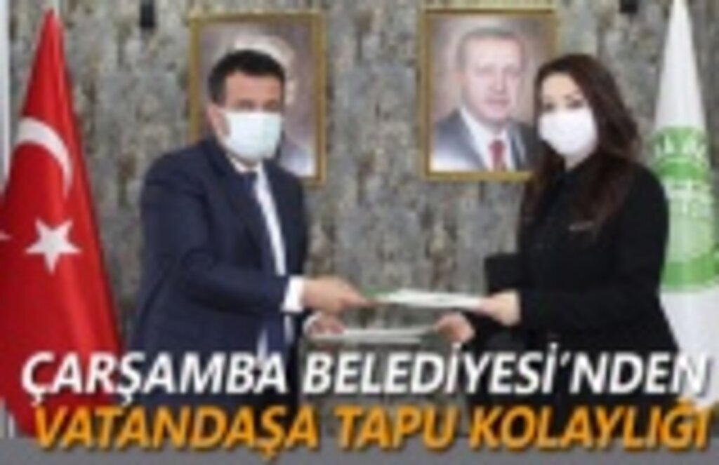 Çarşamba Belediyesi'nden vatandaşlar için büyük kolaylık