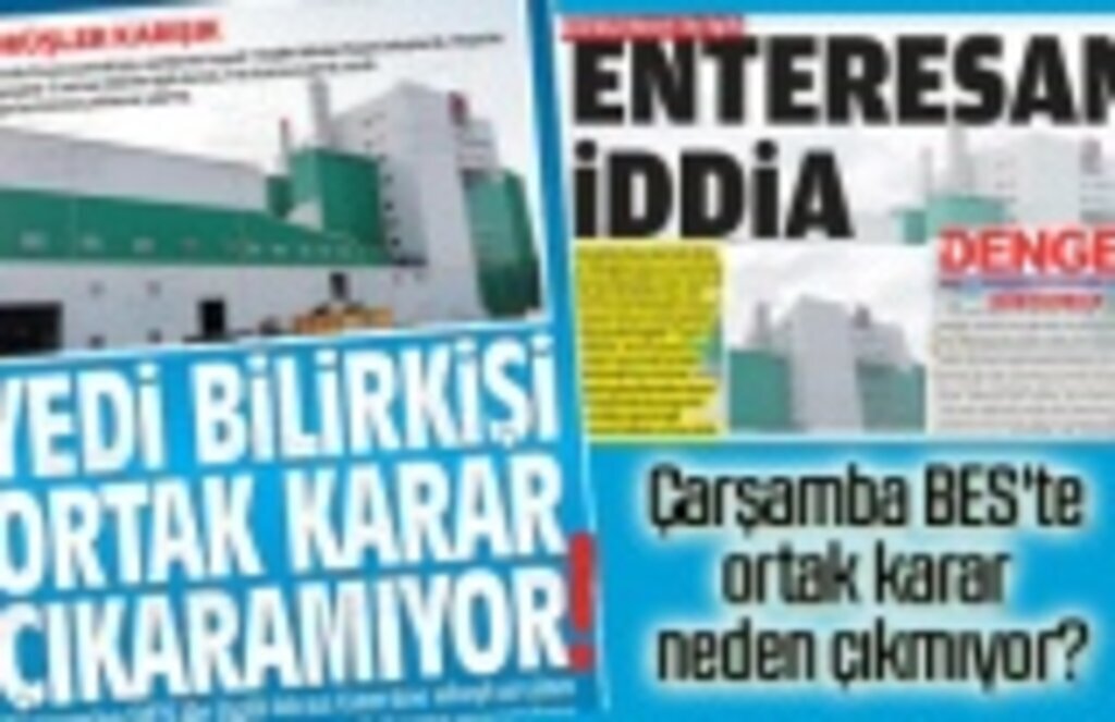 Çarşamba BES'te ortak karar neden çıkmıyor?