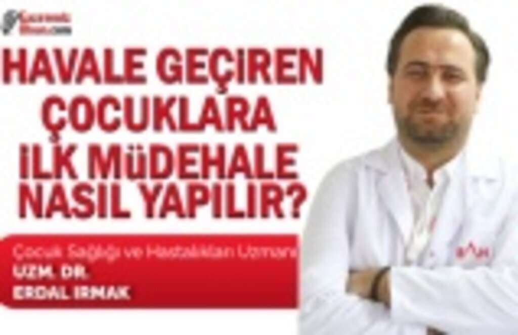 Çocuğunuz havale geçirirken ne yapmalısınız?