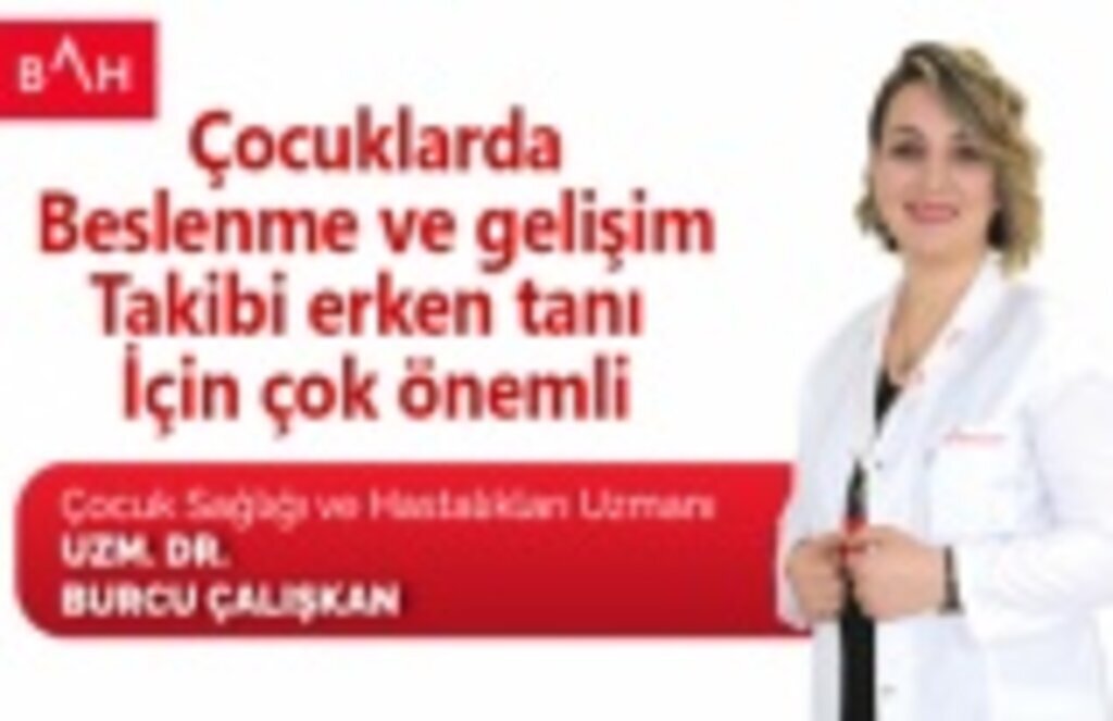 Çocuklarda beslenme ve gelişim takibi erken tanı için önemli