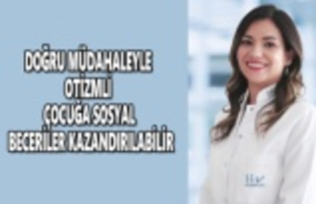 Doğru müdahaleyle otizmli çocuğa sosyal beceriler kazandırılabilir