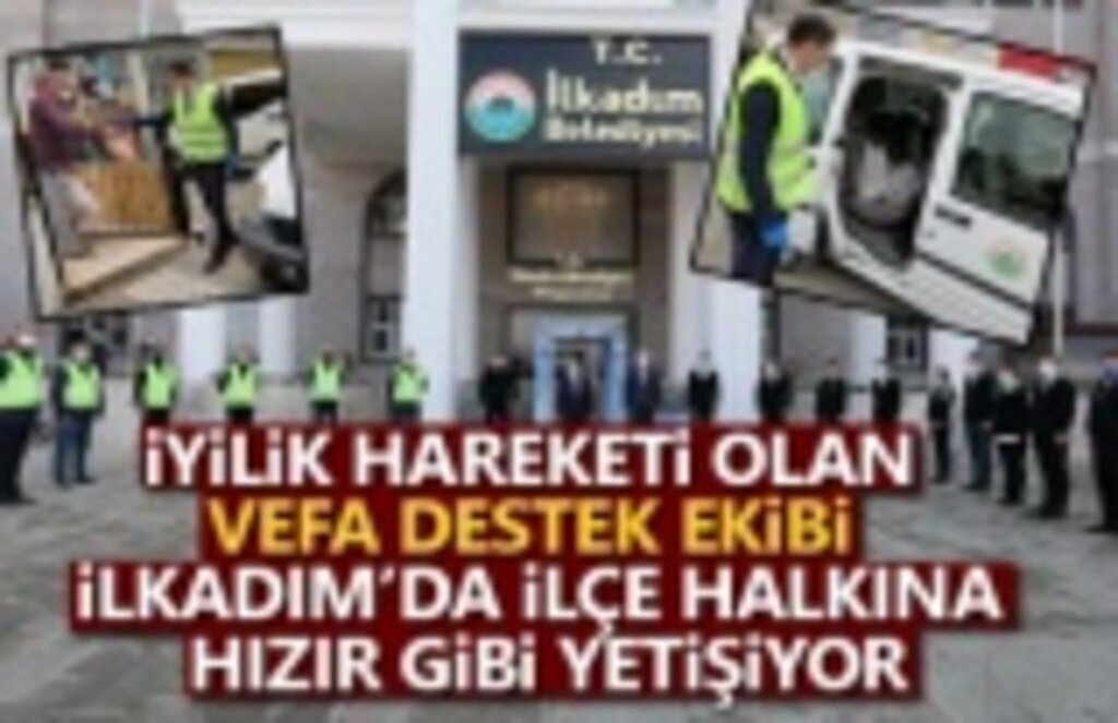 İlkadım'da Vefa Destek Ekibi Hızır Gibi Halkın Yanında- Samsun Haber