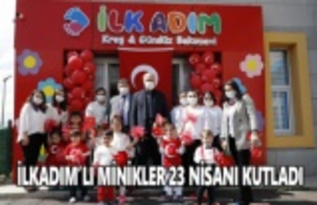 İlkadımlı minikler 23 Nisanı kutladı