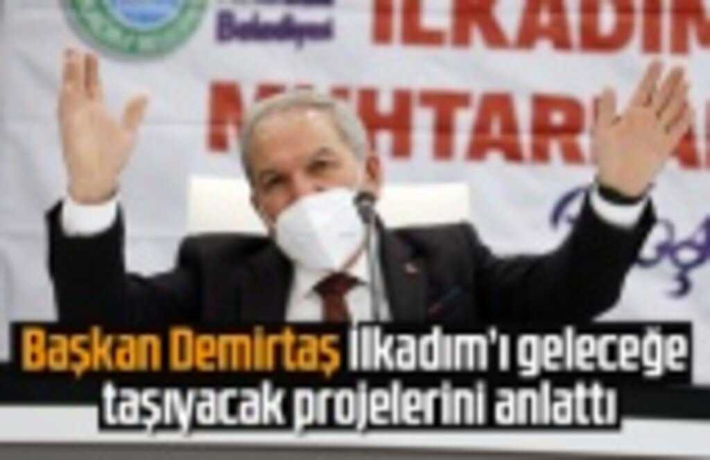 Muhtarlar ile biraraya gelen Başkan Demirtaş projelerini anlattı