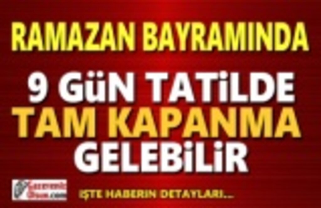 Ramazan Bayramında Tam Kapanma Olabilir