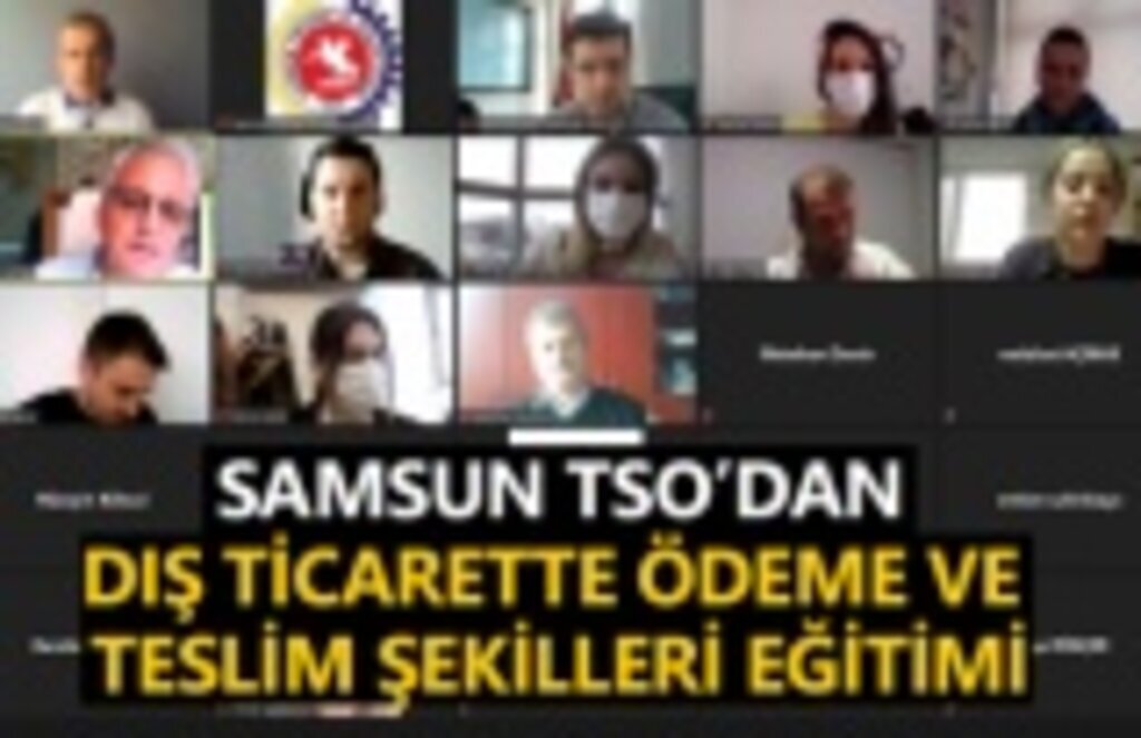 Samsun TSO’dan, Dış Ticarette Ödeme ve Teslim Şekilleri eğitimi