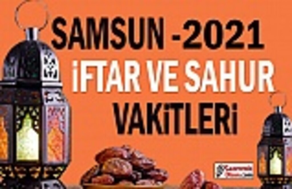 Samsun İftar ve Sahur Vakitleri